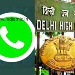 Whatsapp New Policy : दिल्ली हाईकोर्ट में " WhatsApp! ", नई पॉलिसी को दी चुनौती
